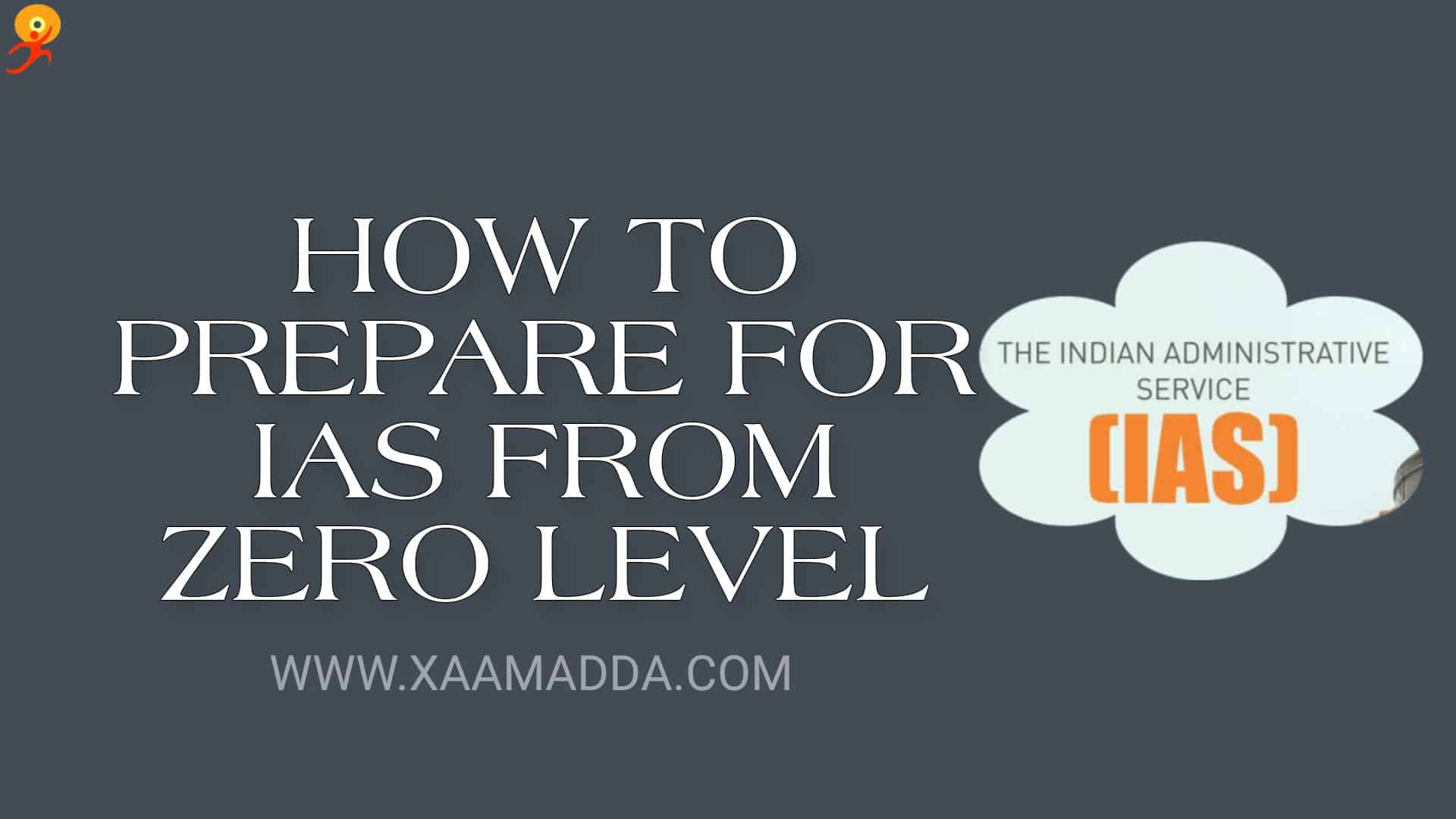 UPSC IAS Preparation: How To Prepare For IAS Exam? - XaamAdda