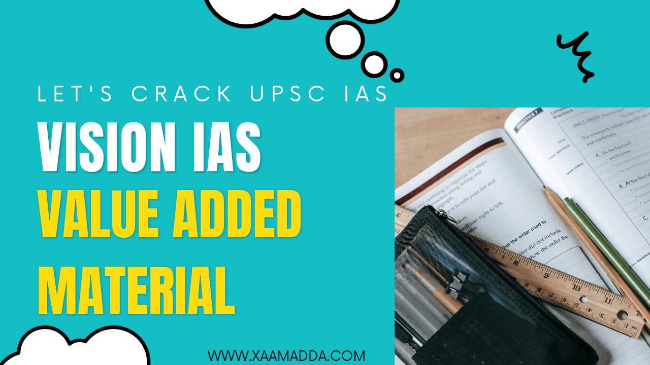 Vision Value Added Material- For UPSC IAS Preparation - XaamAdda