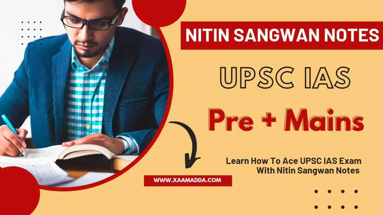 Nitin Sangwan Notes: A Complete Guide For UPSC IAS Preparation - XaamAdda