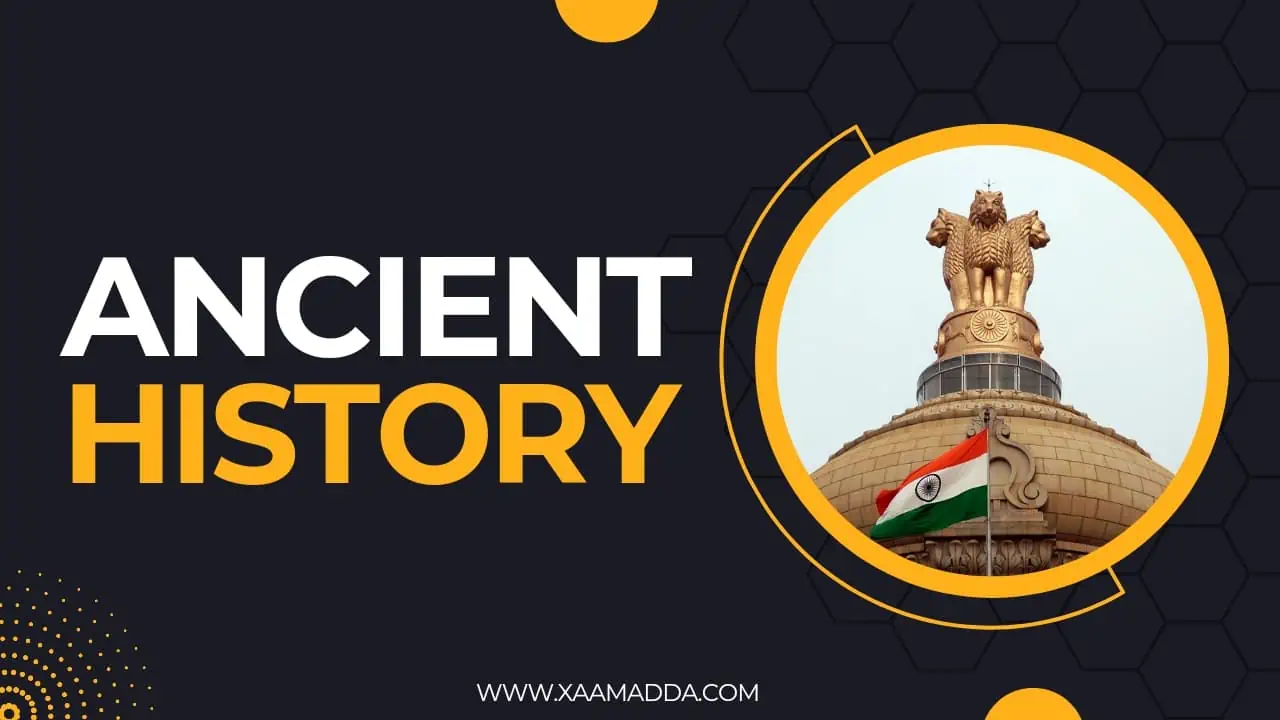 Ancient History Notes For UPSC PDF - XaamAdda