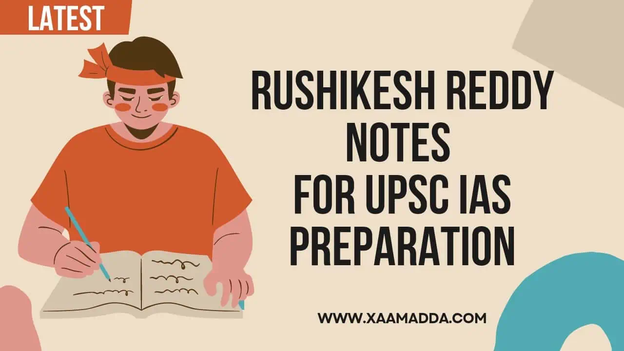 Rushikesh Reddy Notes For UPSC IAS Preparation - XaamAdda